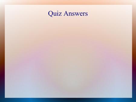 Quiz Answers. EUROPEAN WARS FOUGHT IN THE COLONIES 1689 War of the League of Augsburg/King William's War 1702 War of the Spanish Succession/Queen Anne's.