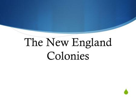  The New England Colonies PLYMOUTH/NEW ENGLAND. New England Colonies, 1650.