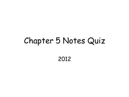Chapter 5 Notes Quiz 2012. Questions 1 - 4 1.Where does Earth get all it’s energy? 2.What is a producer? 3.What does autotroph mean? 4.What is the CHEMICAL.