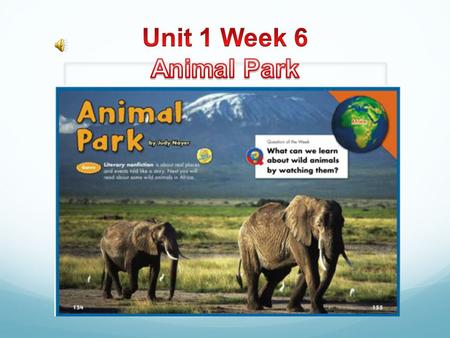 Unit 1 Week 6 Animal Park.
