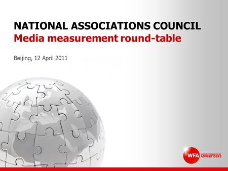 NATIONAL ASSOCIATIONS COUNCIL Media measurement round-table Beijing, 12 April 2011.