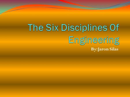 The Six Disciplines Of Engineering