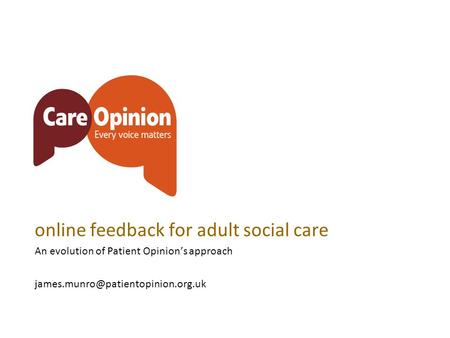 Online feedback for adult social care An evolution of Patient Opinion’s approach