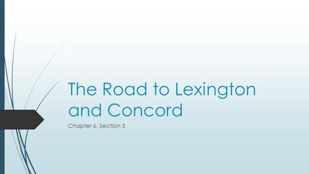 The Road to Lexington and Concord Chapter 6, Section 3.