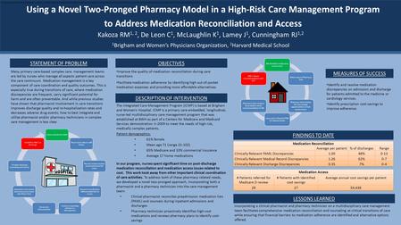 Using a Novel Two-Pronged Pharmacy Model in a High-Risk Care Management Program to Address Medication Reconciliation and Access Kakoza RM 1, 2, De Leon.