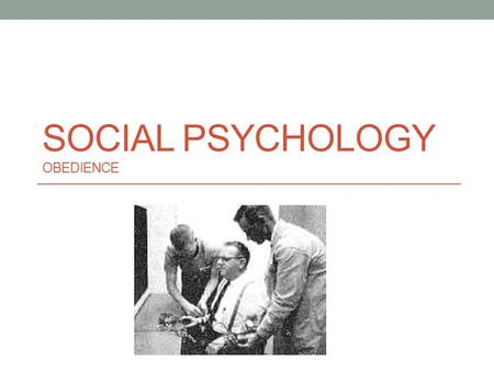 Social Psychology obedience