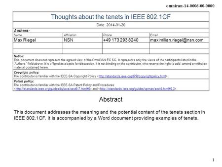 Omniran-14-0006-00-0000 1 Thoughts about the tenets in IEEE 802.1CF Date: 2014-01-20 Authors: NameAffiliationPhone Max RiegelNSN+49 173 293