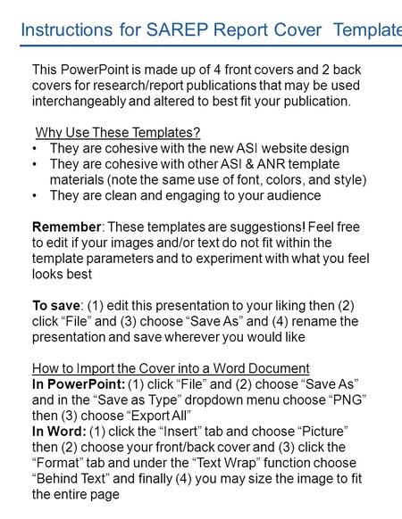 Instructions for SAREP Report Cover Template This PowerPoint is made up of 4 front covers and 2 back covers for research/report publications that may be.
