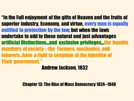 “In the Full enjoyment of the gifts of Heaven and the fruits of superior industry, Economy, and virtue, every man is equally entitled to protection by.