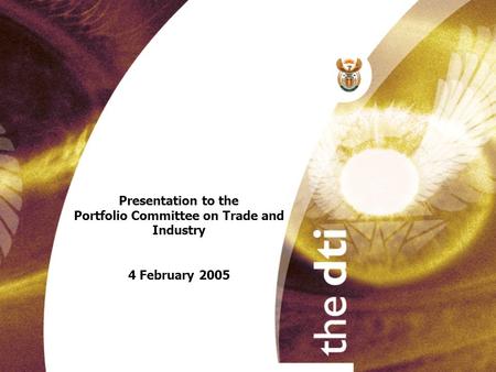 Presentation to the Portfolio Committee on Trade and Industry 4 February 2005.