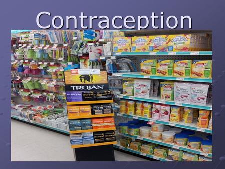 Contraception. Contraception What is contraception? Methods or devices used to prevent pregnancy Methods or devices used to prevent pregnancy.