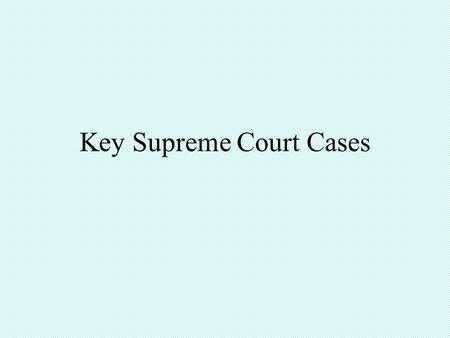 Key Supreme Court Cases. Cases on Federalism Marbury v. Madison (1803): judicial review, strong S.C. McCulloch v. Maryland (1819): court has implied powers,