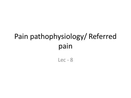 Pain pathophysiology/ Referred pain
