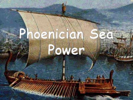 Phoenicians Lived in along the coast of modern day Lebanon Mountainous terrain made it difficult to farm.