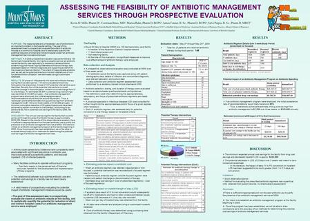 ASSESSING THE FEASIBILITY OF ANTIBIOTIC MANAGEMENT SERVICES THROUGH PROSPECTIVE EVALUATION ABSTRACT PURPOSE: The inappropriate and unnecessary use of antibiotics.