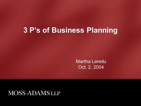 3 P’s of Business Planning Martha Leredu Oct. 2, 2004.