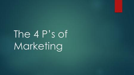 The 4 P’s of Marketing. 1) PRODUCT (or service)  Essentially entails what you are selling and the benefits derived from it.