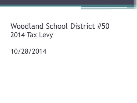 Woodland School District #50 2014 Tax Levy 10/28/2014.