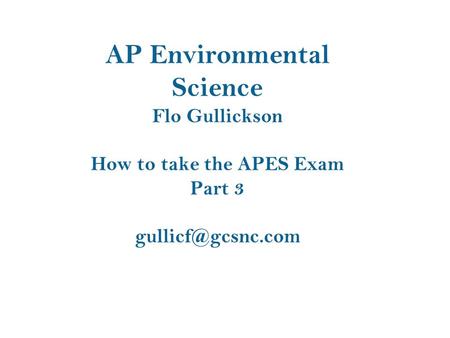 The Exam May 1998 – 5,163 students took the first AP Environmental Science exam In May 2009 – 59,000 students took the APES exam What is it? Section I.
