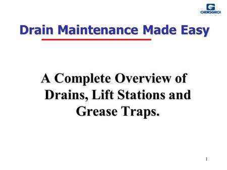1 Drain Maintenance Made Easy A Complete Overview of Drains, Lift Stations and Grease Traps.