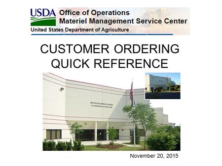 CUSTOMER ORDERING QUICK REFERENCE GUIDE November 20, 2015.