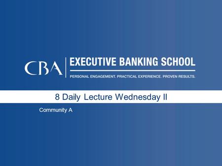 8 Daily Lecture Wednesday II Community A. 8 Daily Lecture Wednesday II Community B.