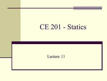 CE 201 - Statics Lecture 11. MOMENT OF A FORCE-VECTOR FORMULATION In scalar formulation, we have seen that the moment of a force F about point O or a.
