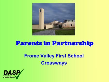 Parents in Partnership Frome Valley First School Crossways.