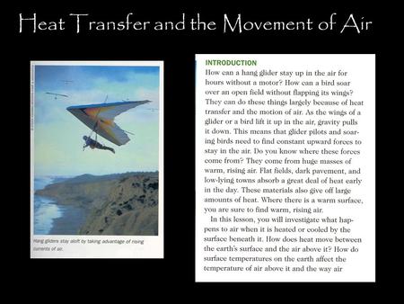Heat Transfer and the Movement of Air moves ?. Heat Transfer and the Movement of Air Inquiry 4.1 Big Question: How does the temperature of the earth’s.
