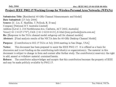 Doc.: IEEE 802.15-06-0318-00-003c Submission July, 2006 Tony Pollock, NICTASlide 1 Project: IEEE P802.15 Working Group for Wireless Personal Area Networks.