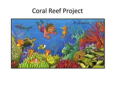 Coral Reef Project. Guided Inquiry Collaboration: Library Media Specialist Reading Specialist Science Specialist Guest author 5 th grade students will.