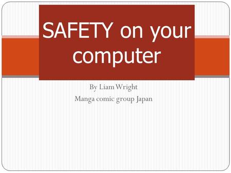 By Liam Wright Manga comic group Japan SAFETY on your computer.