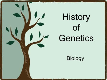 History of Genetics Biology. Genetics How characteristics are transmitted from parents to offspring.