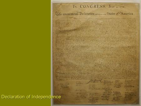 Declaration of Independence. Declaration of Independence of the 13 Colonies The colonists declared themselves equal to King George III and they needed.