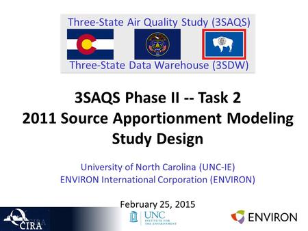 Three-State Air Quality Study (3SAQS) Three-State Data Warehouse (3SDW) 3SAQS Phase II -- Task 2 2011 Source Apportionment Modeling Study Design University.