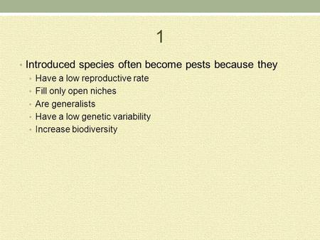 1 Introduced species often become pests because they