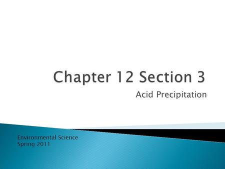Acid Precipitation Environmental Science Spring 2011.