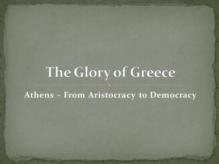 Athens – From Aristocracy to Democracy