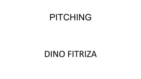 PITCHING DINO FITRIZA.