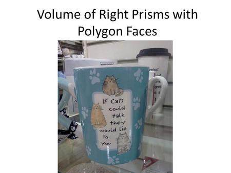 Volume of Right Prisms with Polygon Faces