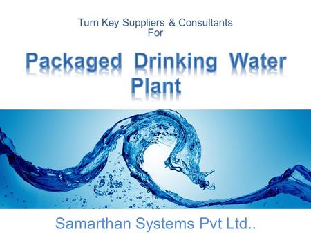 Turn Key Suppliers & Consultants For Samarthan Systems Pvt Ltd..
