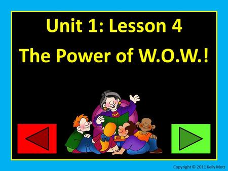 Unit 1: Lesson 4 The Power of W.O.W.!