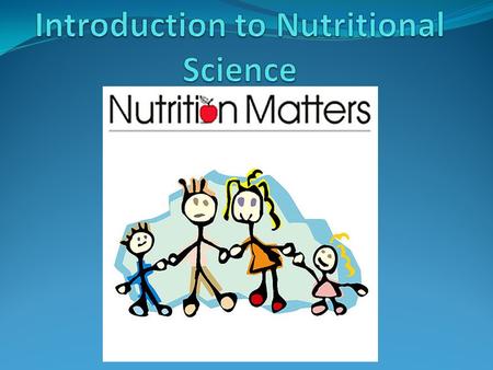 Nutritional Science A nutrient is a chemical that an organisms needs to live or grow. The organism cannot produce this chemical on its own. It must be.