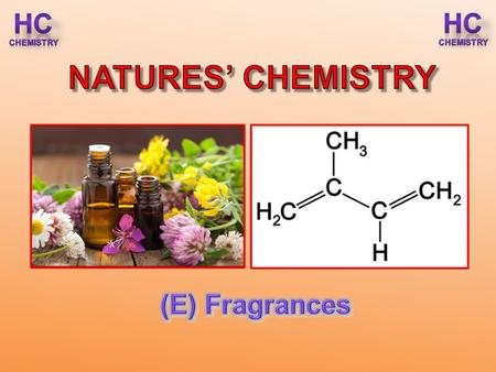 Key area: Fragrances Overview In this section, learn about the chemistry of terpenes and essential oils, key components of fragrances.