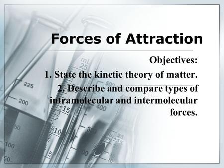 Forces of Attraction Objectives: