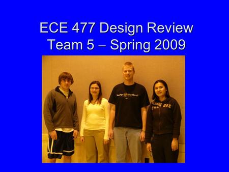 ECE 477 Design Review Team 5  Spring 2009. Project Overview Inertial based character recognition deviceInertial based character recognition device Battery.