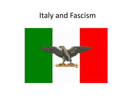Italy and Fascism.