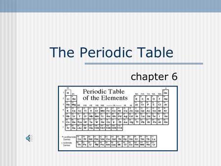The Periodic Table chapter 6.