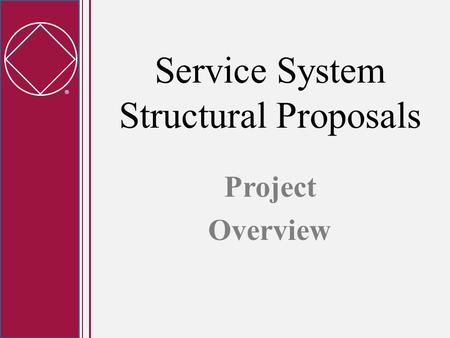  Service System Structural Proposals Project Overview.