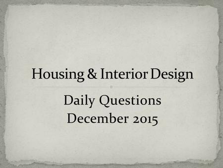 Daily Questions December 2015. Why are specific symbols and terms are used by designers to help convey layout and plans for housing projects?
